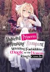 abducted-princess-running-rampant-wielding-forbidden-magic-in-the-demon-king-s-castle-volume-1.jpg